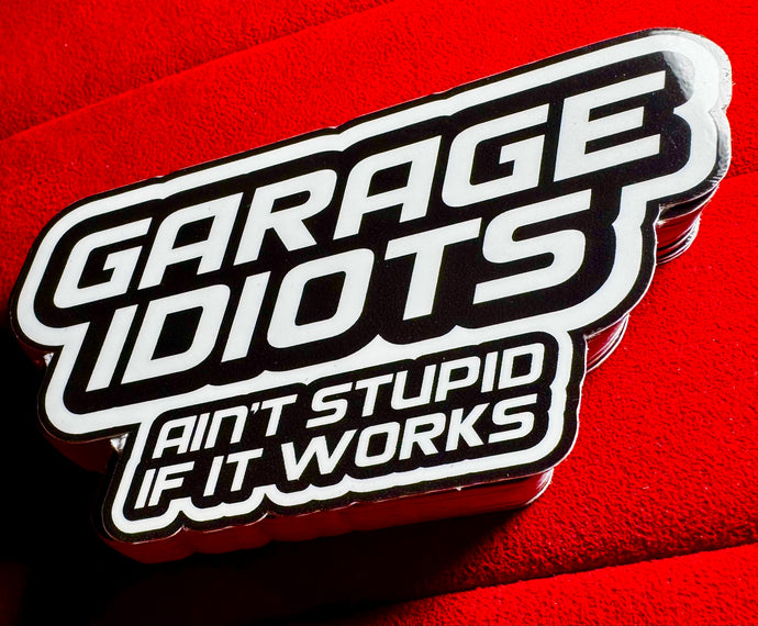 Ain't Stupid If It Works Sticker