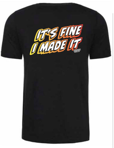 It's Fine I Made It T-Shirts